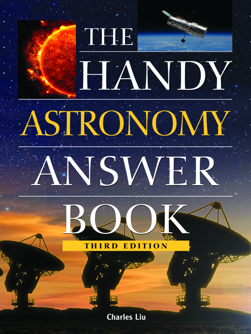 Title details for The Handy Astronomy Answer Book by Charles Liu - Available